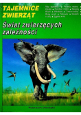 Tajemnice zwierząt Świat zwierzęcych zależności