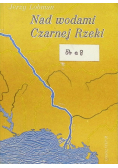 Nad wodami Czarnej Rzeki