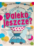 Daleko jeszcze