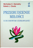 Przebudzenie miłości o duchowym uzdrawianiu