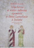 Szlachetna a wielce żałosna opowieść o Panu Lancelocie