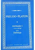 Pseudo-Platon Alkibiades I i inne dialogi oraz Definicje
