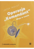 Operacja Komendant Misja w czasie