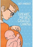 Dziewięć miesięcy czułego chaosu
