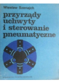 Przyrządy uchwyty i sterowanie pneumatyczne