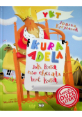 Jak kura nie chciała być kurą