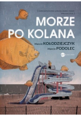 Morze po kolana