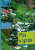 Ty i Twój dom Woda w ogrodzie
