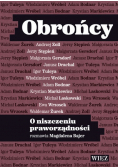 Obrońcy O niszczeniu praworządności