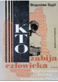 Kto zabija człowieka Najgłośniejsze procesy o morderstwa w powojennej Polsce
