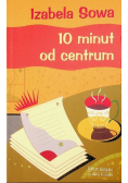 10 minut do centrum
