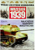Wielki leksykon uzbrojenia Wrzesień 1939  Tom 99 Najciekawsze karabiny maszynowe