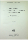Fractures et lesions  articulaires traumatiques Vol 1