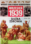 Wielki Leksykon Uzbrojenia Wrzesień 1939 Tom 124 Służba zdrowia