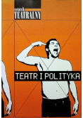 Notatnik teatralny nr 45 - 46 Teatr i polityka