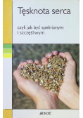 Tęsknota serca czyli jak być spełnionym  i szczęśliwym