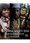 Etiopia na 21 dni lub na całe życie