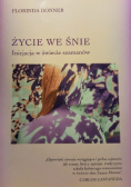 Życie we śnie Inicjacja w świecie szamanów