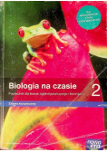 Biologia Na czasie 2 Podręcznik dla liceum ogólnokształcącego i technikum Zakres rozszerzony