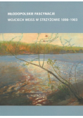 Młodopolskie Fascynacje Wojciech Weiss W Strzyżowi