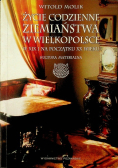 Życie codzienne ziemiaństwa w Wielkopolsce W XIX i na początku XX wieku