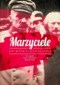 Marzyciele Oni wyśnili Niepodległą