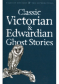 Classic Victorian and Edwardian Ghost Stories