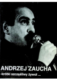 Andrzej Zaucha krótki szczęśliwy żywot