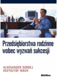 Przedsiębiorstwa rodzinne wobec wyzwań sukcesji