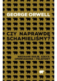 Czy naprawdę schamieliśmy?  Nieznane eseje szkice opowiadania i felietony