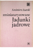 Zminiaturyzowane ładunki jądrowe