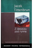 Meandry polskiej prywatyzacji Tom 3 Z deszczu pod rynnę