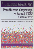 Odzyskaj życie po traumie. Przedłużona ekspozycja w terapii PTSD nastolatków