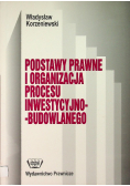 Podstawy prawne i organizacja procesu inwestycyjno budowlanego