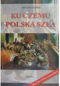 Ku czemu Polska szła