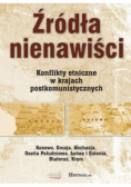 Źródła nienawiści Konflikty etniczne w krajach postkomunistycznych