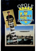 Opole na dawnej pocztówce
