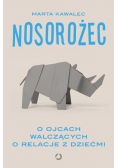 Nosorożec O ojcach walczących o relacje z dziećmi