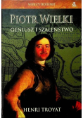 Piotr Wielki Geniusz i szaleństwo