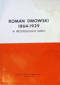 Roman Dmowski 1864 - 1939 w pięćdziesięciolecie śmierci