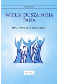 Wielbi dusza moja Pana. Duch Święty w moim życiu