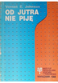 Od jutra nie piję