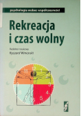 Psychologia wobec współczesności Rekreacja i czas wolny