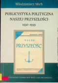 Mich Włodzimierz - Publicystyka polityczna Naszej Przyszłości 1930-1939