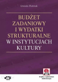 Budżet zadaniowy i wydatki strukturalne w instytucjach kultury z suplementem elektronicznym