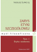Zarys etyki szczegółowej Tom 1 Etyka osobowa