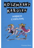 Koszmarny Karolek Wariacje z królową
