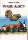 Monarcha a klasztor w Polsce późnego średniowiecza