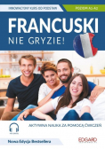 Francuski nie gryzie! Innowacyjny kurs od podstaw Poziom A1 -A2