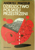 Dziedzictwo polskiej przestrzeni